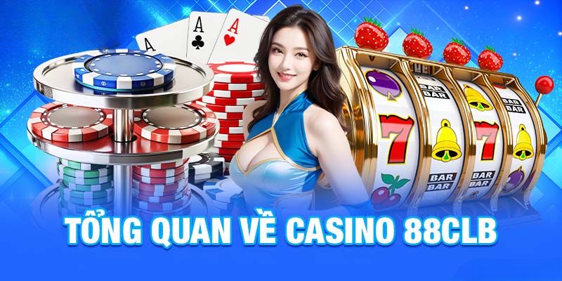 gioi thieu thong tin doi net ve sanh game casino 88clb 1