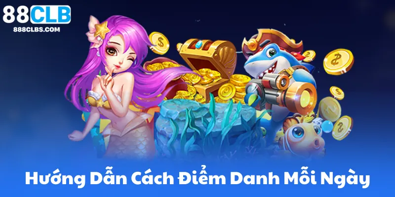 Chương Trình Điểm Danh Mỗi Ngày 88CLB Thưởng Liên Tục 6 Hướng Dẫn Cách Tham Gia Chương Trình Điểm Danh Mỗi Ngày